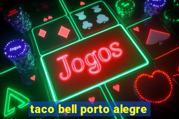 taco bell porto alegre